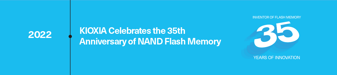2022:KIOXIA comemora o 35o aniversário da memória flash NAND