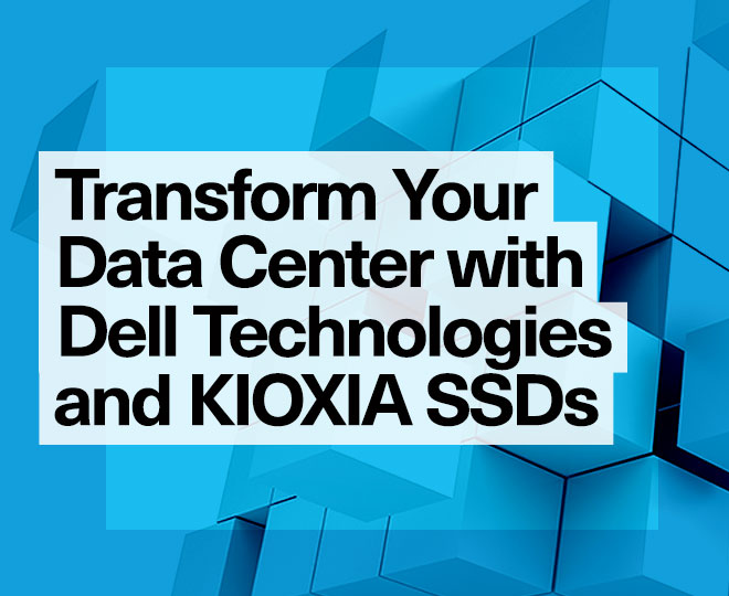 Transforme seu data center com os SSDs Dell EMC e KIOXIA