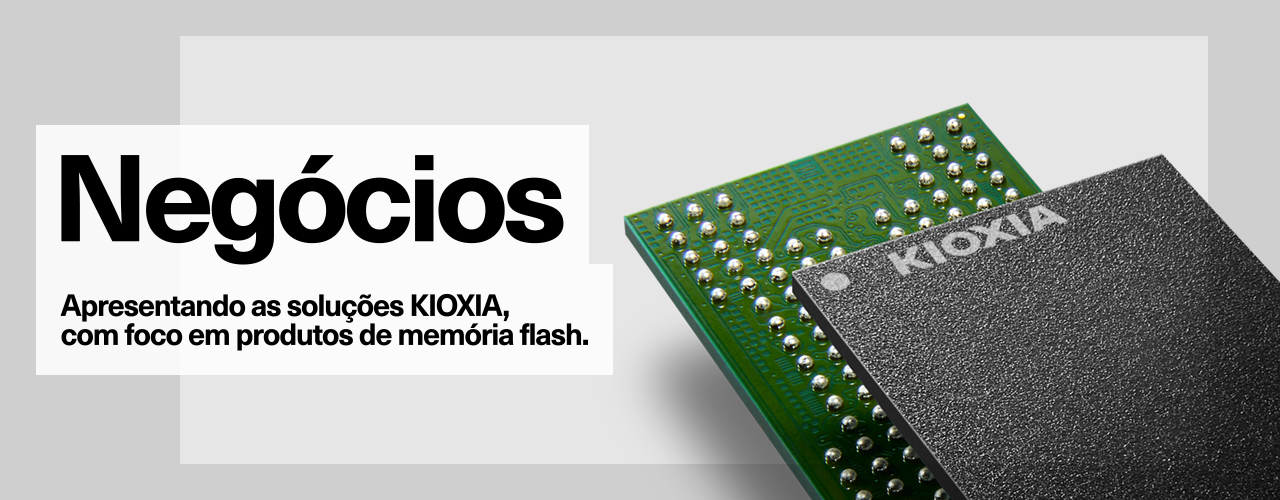 negócios Apresentando as soluções KIOXIA, com foco em produtos de memória flash.